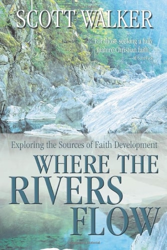 Where the Rivers Flow Exploring the Sources of Faith Development