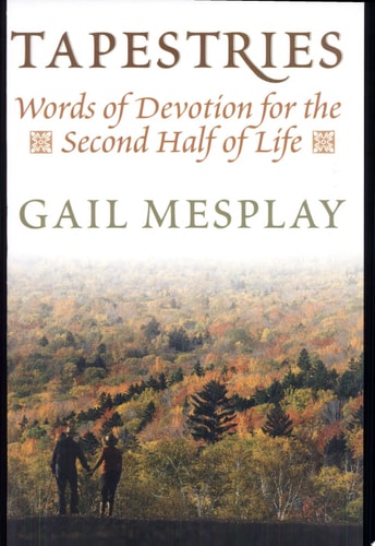 Tapestries Words of Devotion for the Second Half of Life