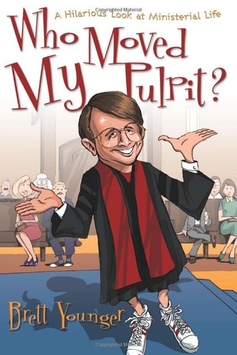 Who Moved My Pulpit? A Hilarious Look at Ministerial Life