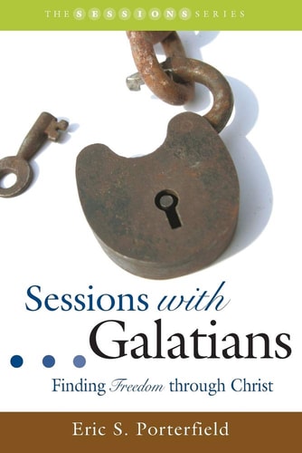 Sessions with Galatians Finding Freedom Through Christ