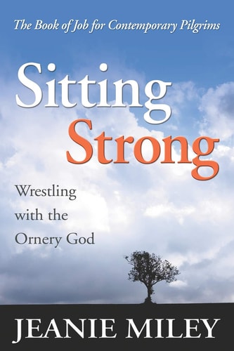 Sitting Strong Wrestling with the Ornery God