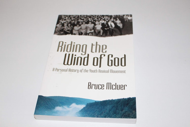 Riding the Wind of God A Personal History of the Youth Revival Movement