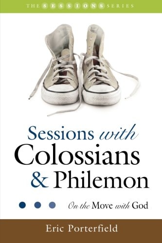 Sessions with Colossians & Philemon On the Move with God