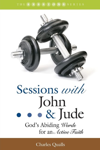 Sessions With-- John and Jude God's Abiding Words for an Active Faith