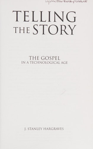 Telling the Story The Gospel in a Technological Age