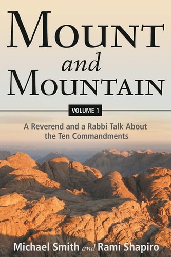 Mount and Mountain A Reverend and a Rabbi Talk about the Ten Commandments