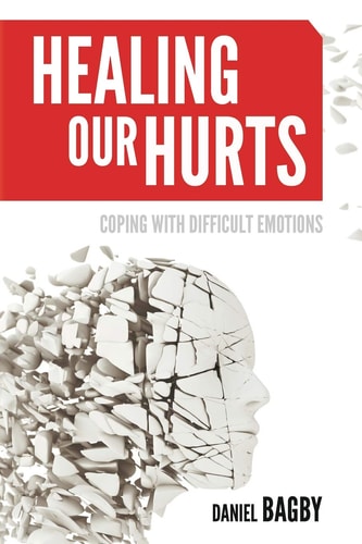 Healing Our Hurts Coping with Difficult Emotions