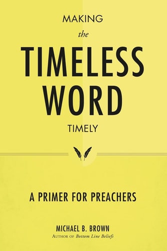 Making the Timeless Word Timely A Primer for Preachers