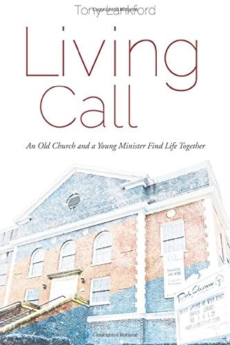 Living Call An Old Church and a Young Minister Find Life Together