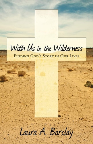 With Us in the Wilderness Finding God's Story in Our Lives