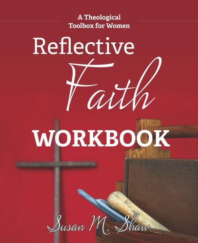 Reflective Faith Workbook A Theological Toolbox for Women