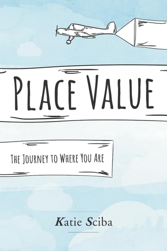 Place Value The Journey to Where You Are