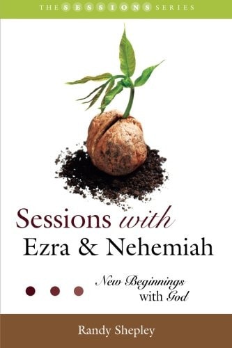 Sessions with Ezra & Nehemiah New Beginnings with God