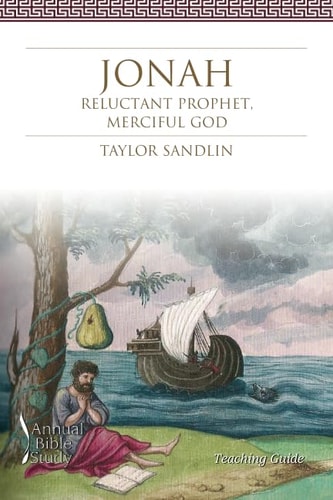 Jonah Reluctant Prophet, Merciful God