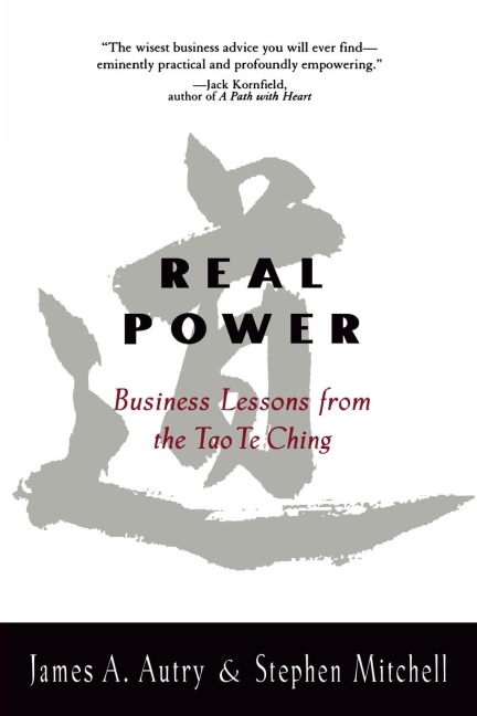 Real Power: Business Lessons from the Tao Te Ching
