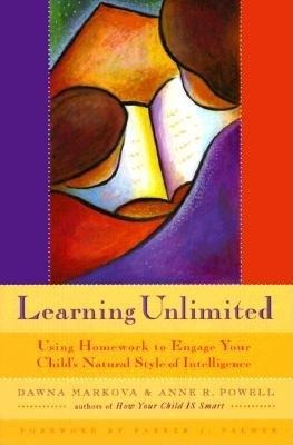 Learning Unlimited: Using Homework to Engage Your Childs Natural Style of Intelligence (Parenting School-Age Children, Learning Tools, Kids Learning)