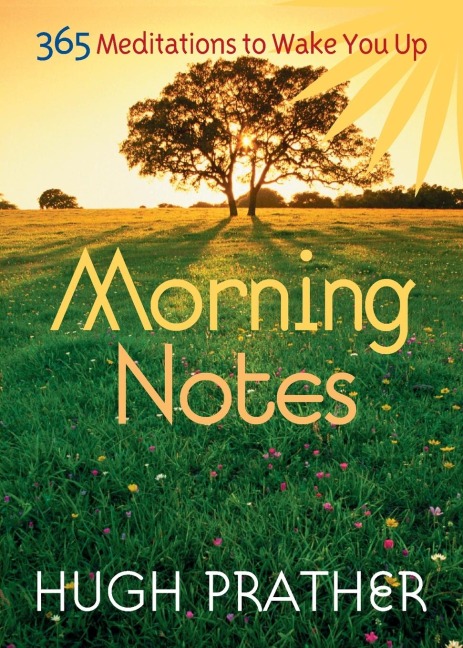 Morning Notes: 365 Meditations to Wake You Up (Spiritually Inspiring Book, Affirmations, Wisdom, Better Life)