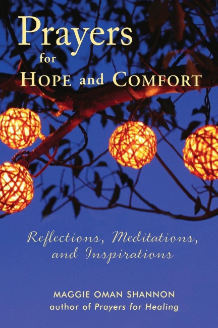 Prayers for Hope and Comfort: Reflections, Meditations, and Inspirations