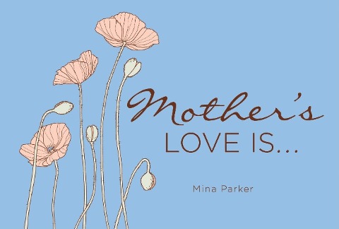 Mothers Love Is...: (Inspirational Quotes, Gift for Mom, Gift for Women)