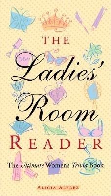 The Ladies Room Reader: The Ultimate Womens Trivia Book