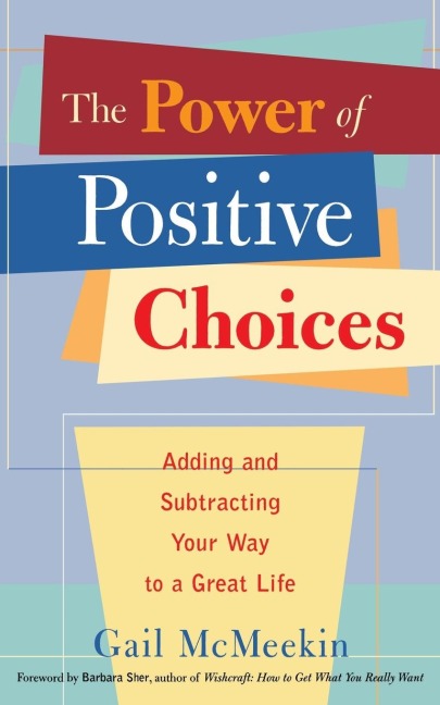 Power of Positive Choices: Adding and Subtracting Your Way to a Great Life (Self-care Gift to Improve Mental Health and Reduce Stress)