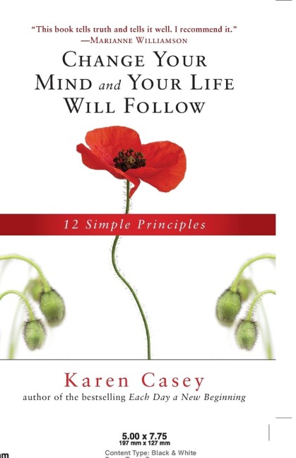 Change Your Mind and Your Life Will Follow: 12 Simple Principles (Al-Anon Book, Detachment Book, Fighting Addiction, for Readers of Let Go Now)