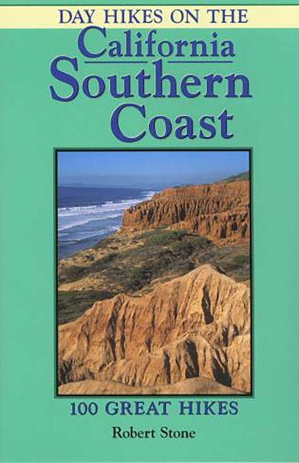 Day Hikes on the California Southern Coast: 100 Great Hikes