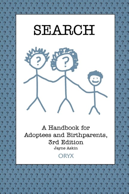 Search: A Handbook for Adoptees and Birthparents 3rd Edition
