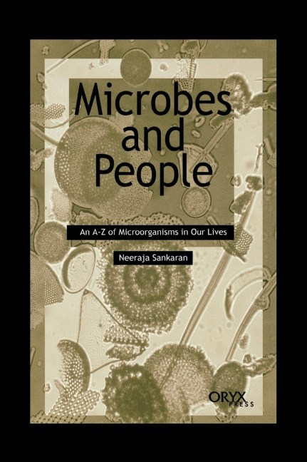 Microbes and People: An A-Z of Microorganisms in Our Lives