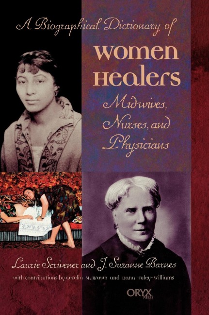 Biographical Dictionary of Women Healers: Midwives, Nurses, and Physicians