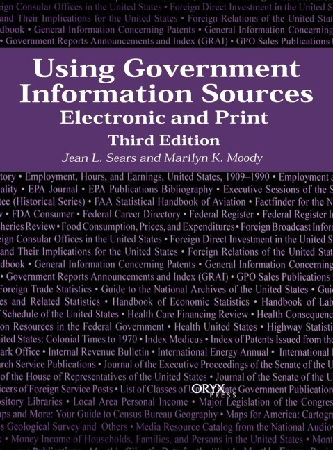 Using Government Information Sources: Electronic and Print Third Edition