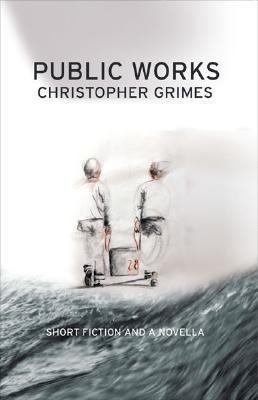 Public Works: Short Fiction and a Novella
