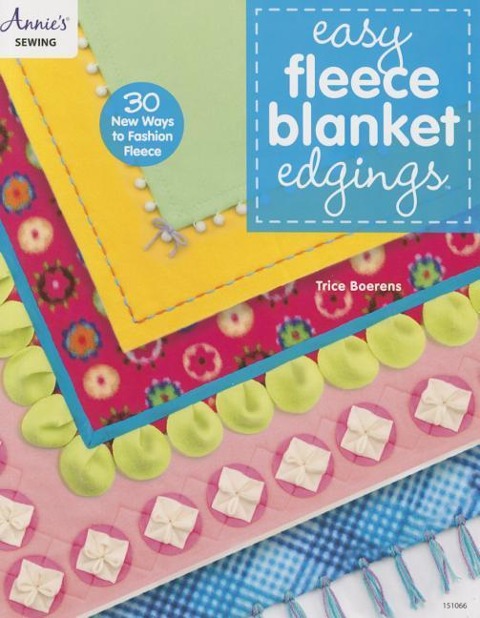 Easy Fleece Blanket Edgings: 30 New Ways to Fashion Fleece