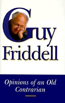 Opinions of an Old Contrarian