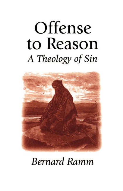 Offense to Reason: A Theology of Sin