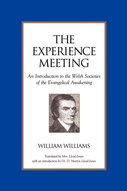 The Experience Meeting: An Introduction to the Welsh Societies of the Evangelical Awakening