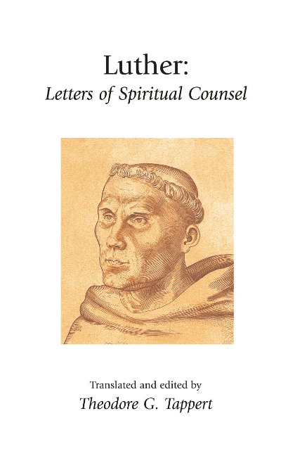 Luther: Letters of Spiritual Counsel