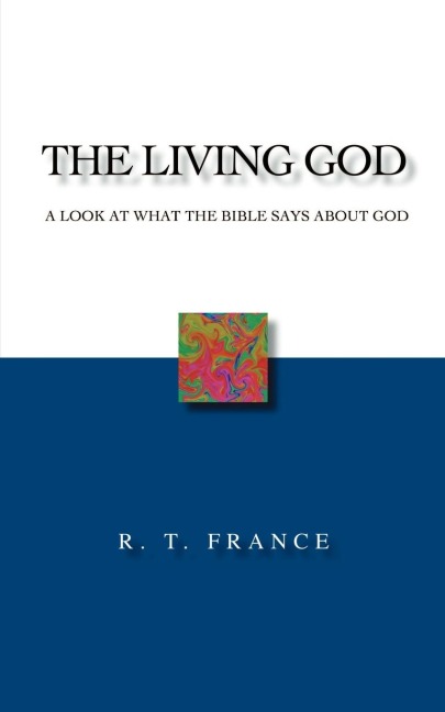 The Living God: A Look at What the Bible says about God