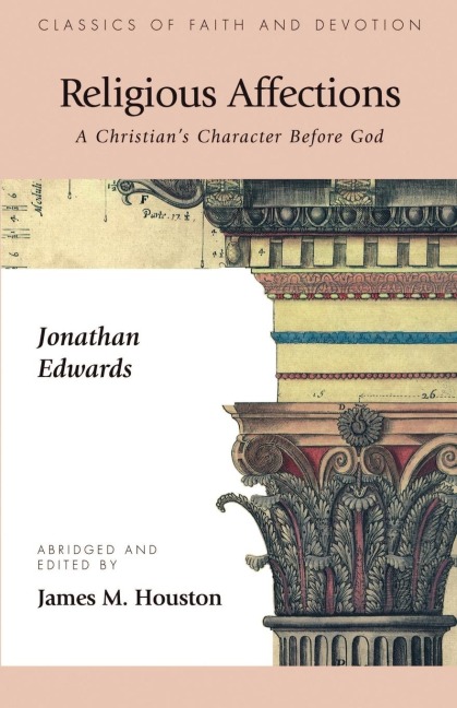 Religious Affections: A Christians Character Before God