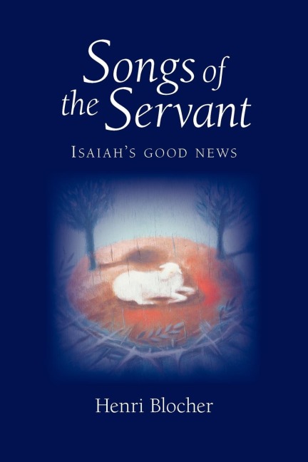 Songs of the Servant: Isaiahs good news