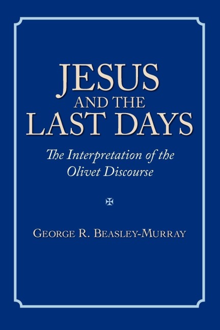 Jesus and the Last Days: The Interpretation of the Olivet Discourse