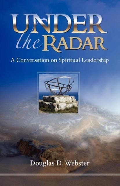 Under the Radar: A Conversation on Spiritual Leadership