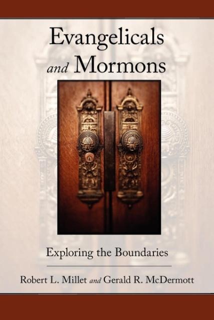 Evangelicals and Mormons: Exploring the Boundaries