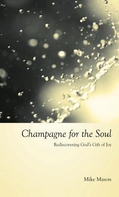 Champagne for the Soul: Celebrating Gods Gift of Joy