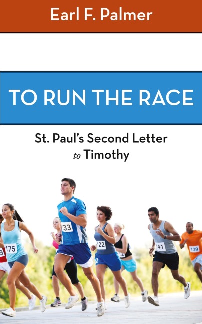 To Run the Race: Pauls Second Letter to Timothy
