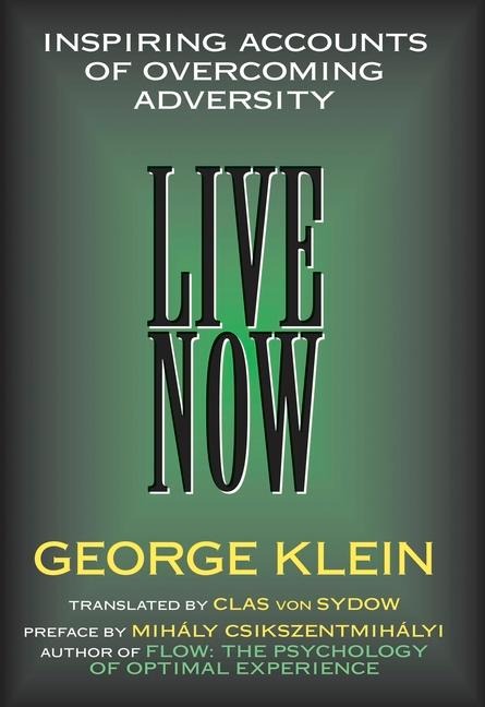 Live Now: Inspiring Accounts of Overcoming Adversity
