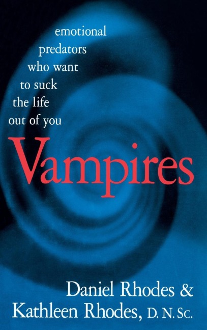 Vampires: Emotional Predators Who Want to Suck the Life Out of You