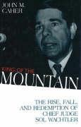 King of the Mountain: The Rise, Fall, and Redemption of Chief Judge Sol Wachtler