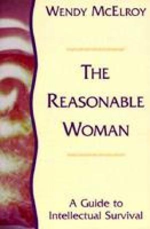 Reasonable Woman: A Guide to Intellectual Survival