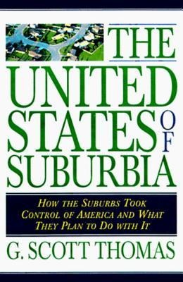 The United States of Suburbia: How the Suburbs Took Control of America and What They Plan to Do with It